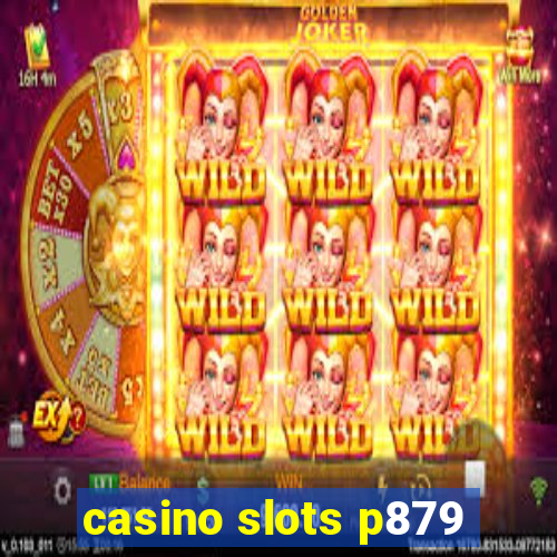 casino slots p879