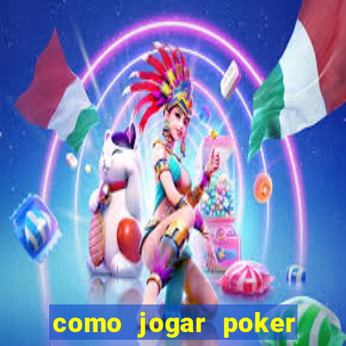 como jogar poker do zero