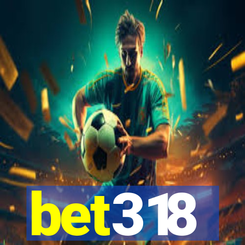 bet318