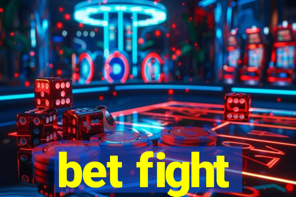 bet fight