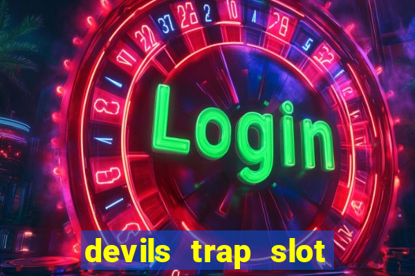 devils trap slot free play