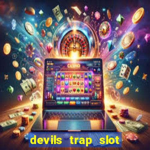 devils trap slot free play