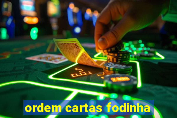 ordem cartas fodinha