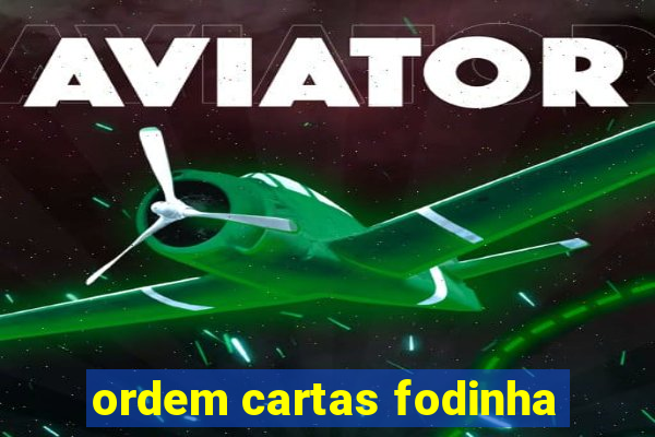 ordem cartas fodinha