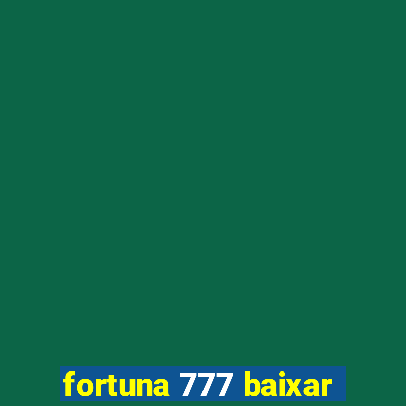 fortuna 777 baixar