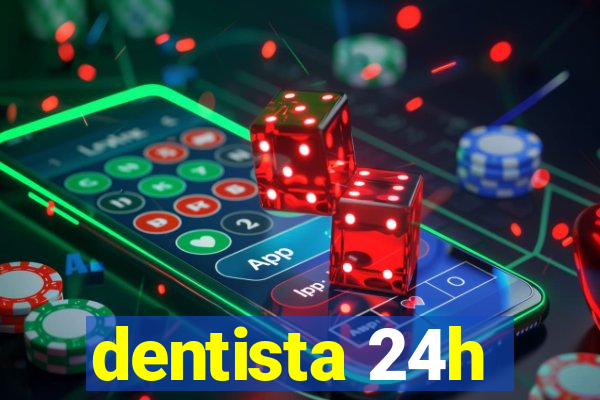 dentista 24h