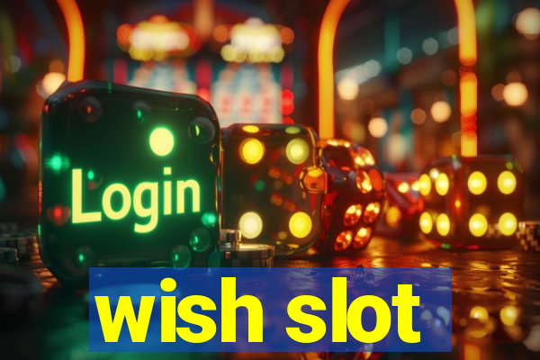 wish slot