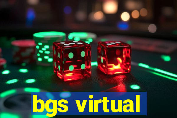 bgs virtual