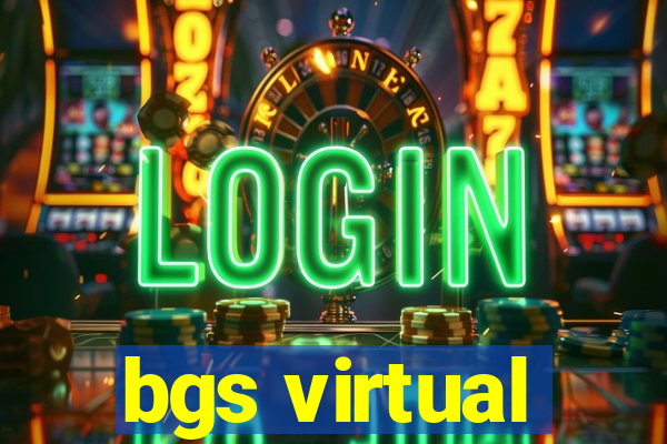 bgs virtual