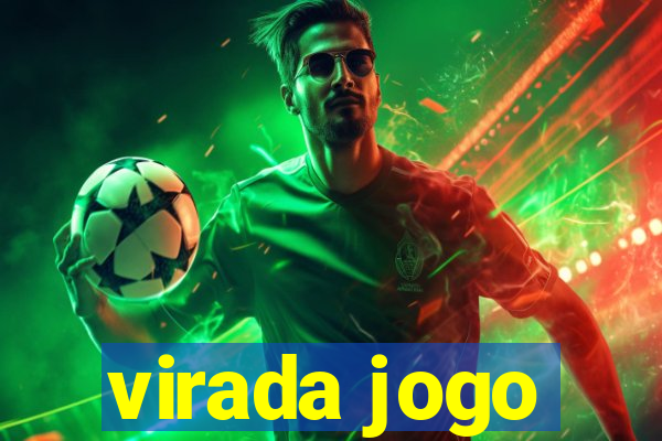 virada jogo