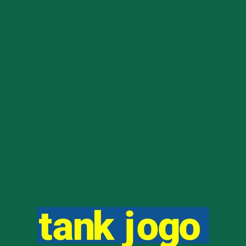 tank jogo