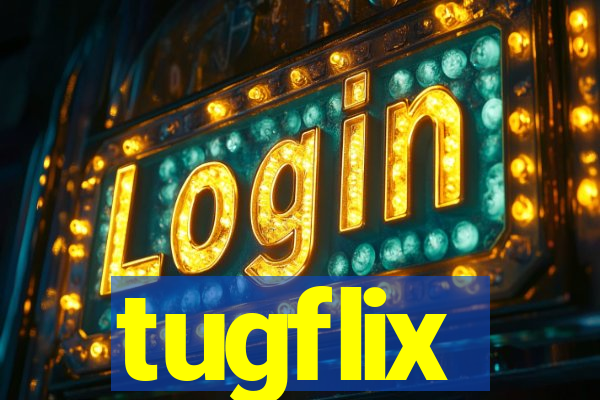 tugflix