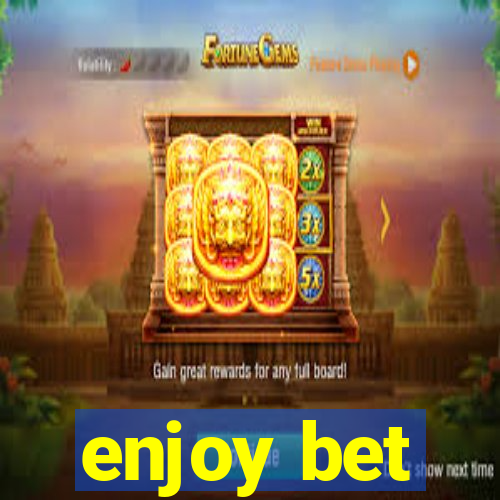 enjoy bet