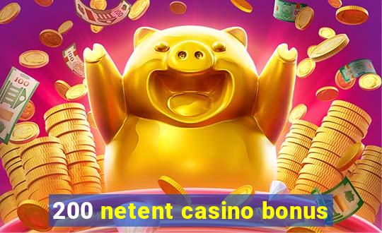 200 netent casino bonus