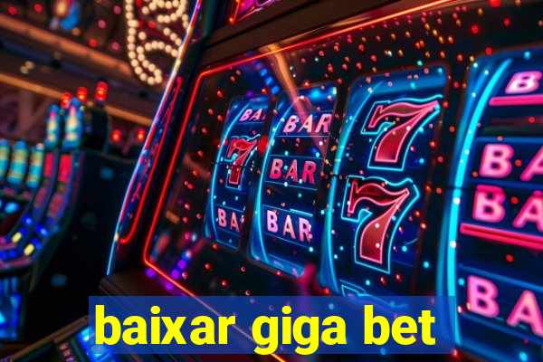 baixar giga bet