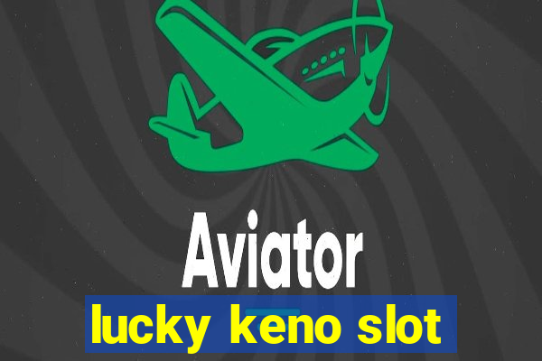 lucky keno slot