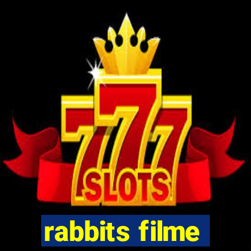 rabbits filme