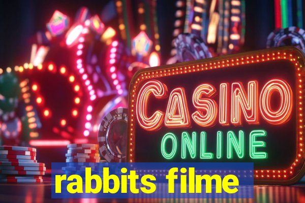 rabbits filme