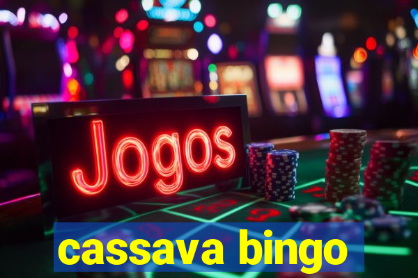 cassava bingo