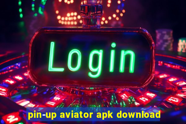 pin-up aviator apk download