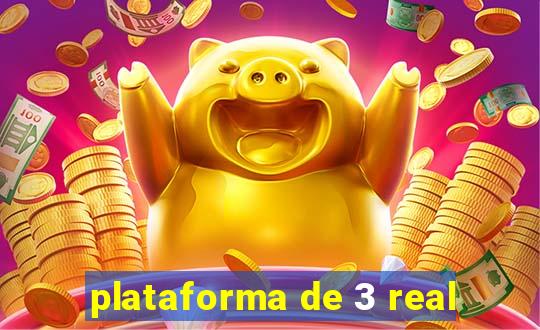 plataforma de 3 real