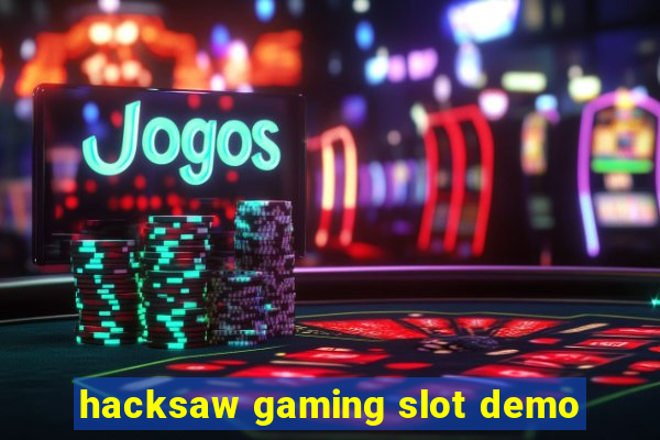 hacksaw gaming slot demo