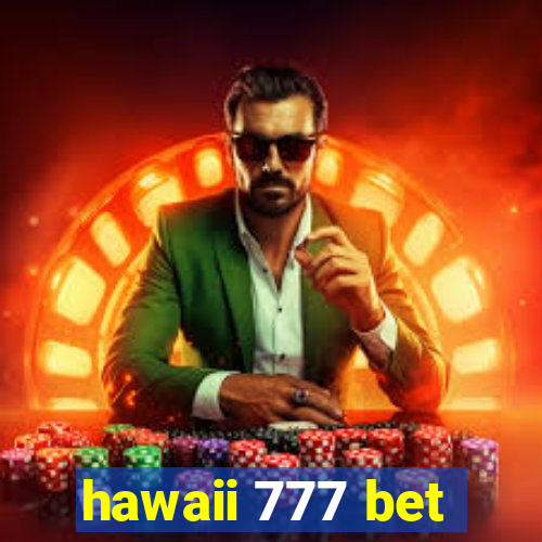 hawaii 777 bet