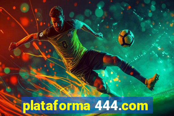 plataforma 444.com