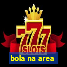 bola na area