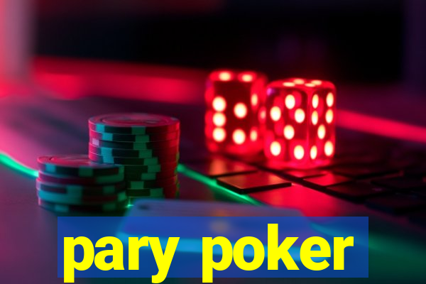 pary poker