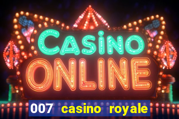 007 casino royale completo legendado