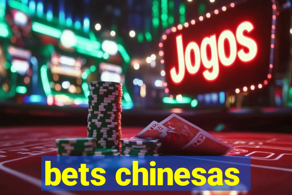 bets chinesas