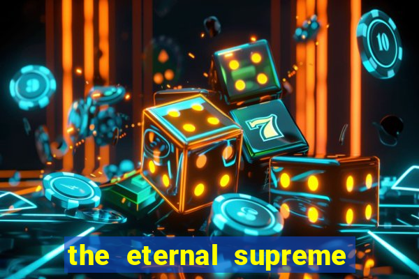 the eternal supreme pt br