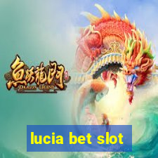 lucia bet slot