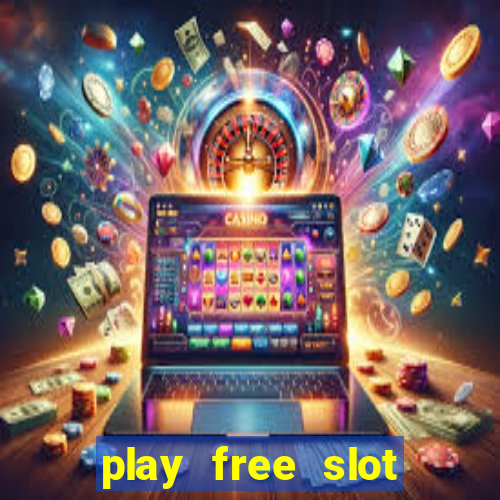 play free slot machine games