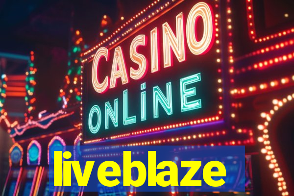 liveblaze