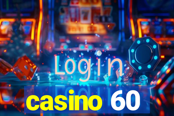 casino 60