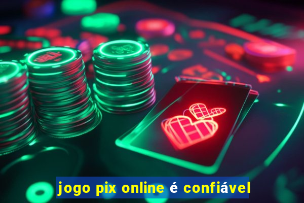 jogo pix online é confiável