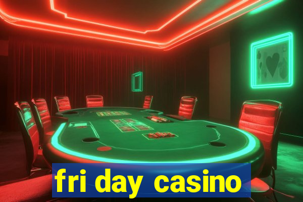 fri day casino