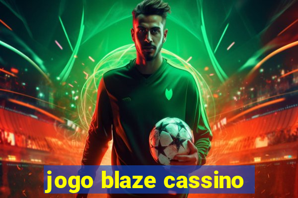 jogo blaze cassino