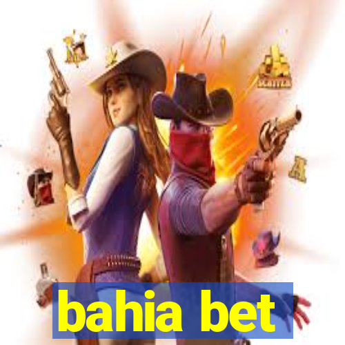 bahia bet