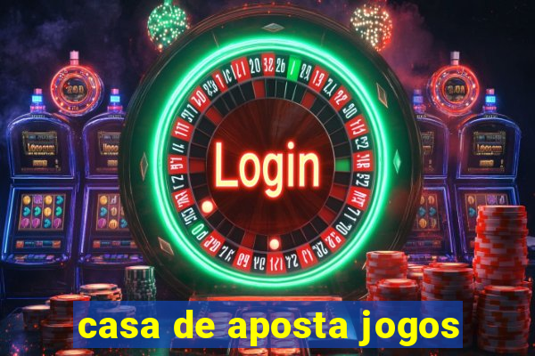 casa de aposta jogos