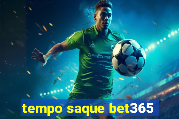 tempo saque bet365