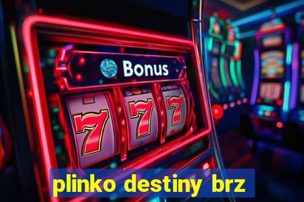 plinko destiny brz