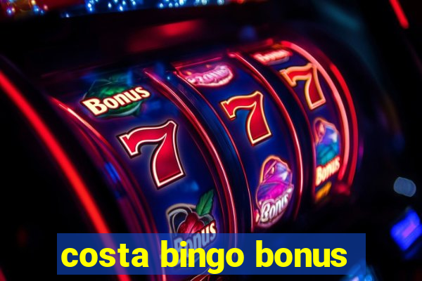 costa bingo bonus