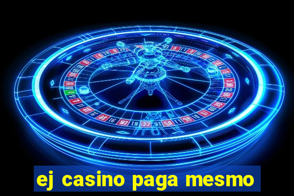 ej casino paga mesmo