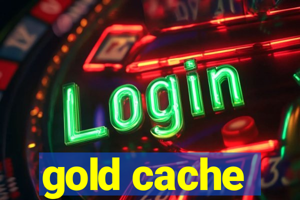 gold cache