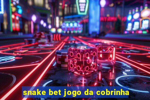 snake bet jogo da cobrinha