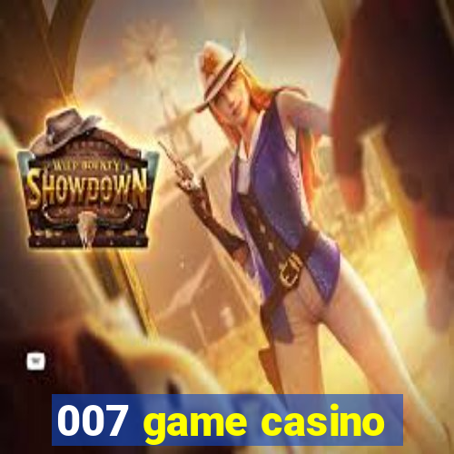 007 game casino