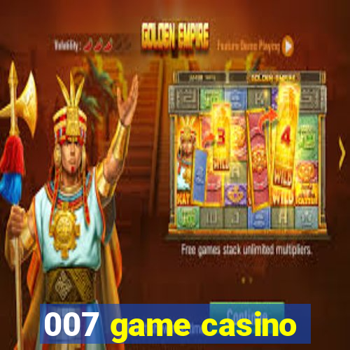 007 game casino